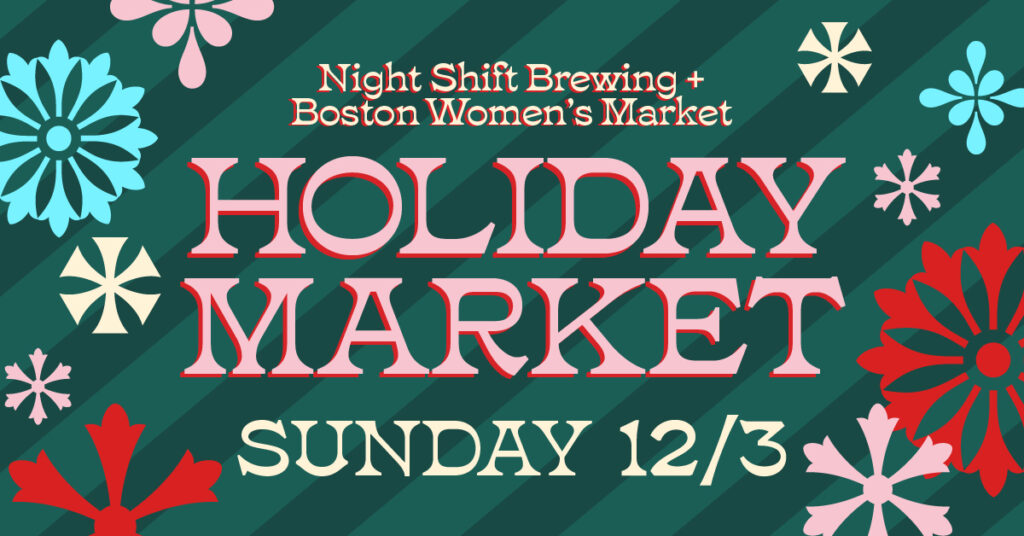 Boston Women's Holiday Market at Night Shift Brewing — Boston Women's Market